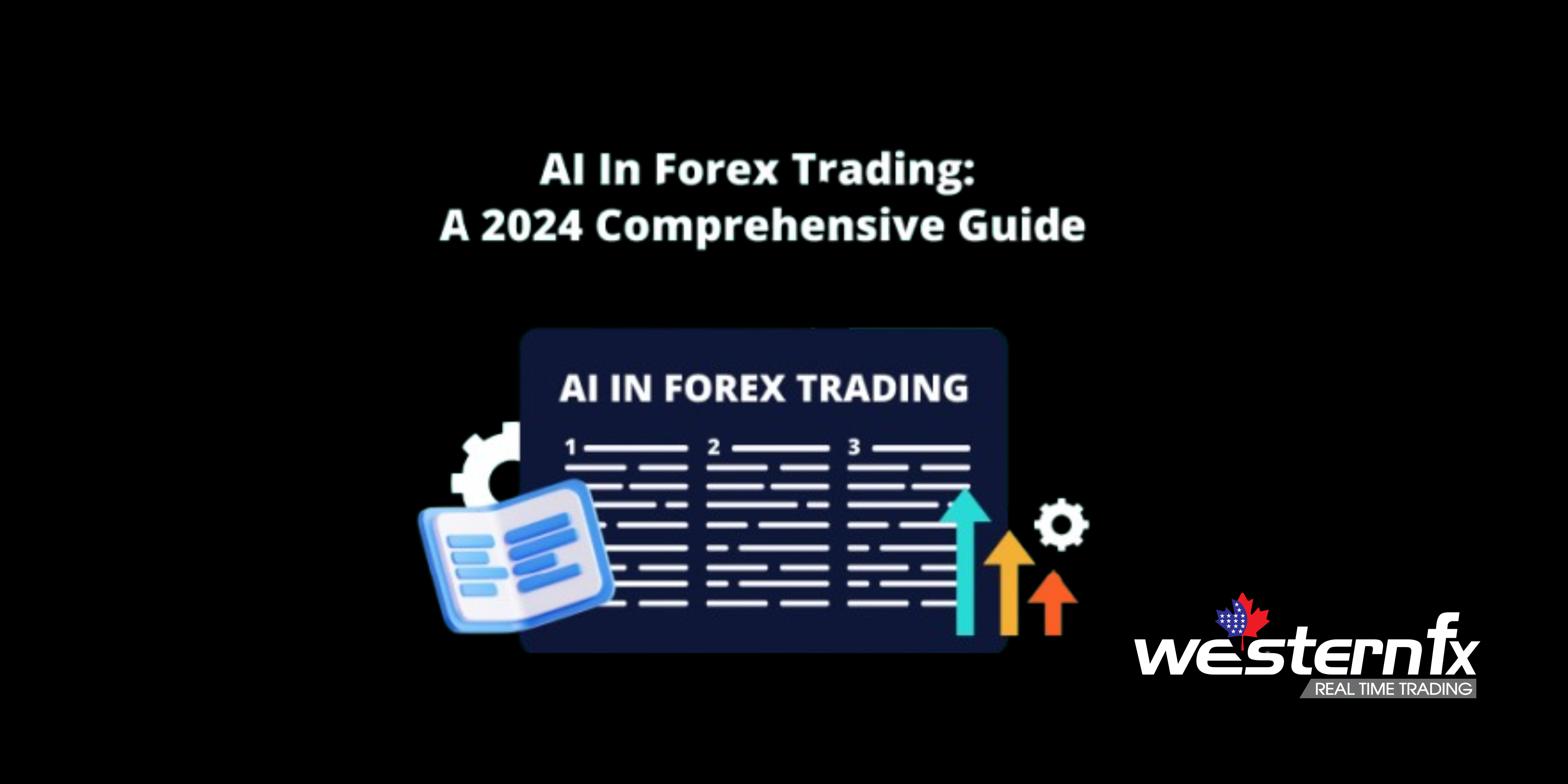 AI For Forex Trading: A 2024 Comprehensive Guide - Westernfx | Forex ...
